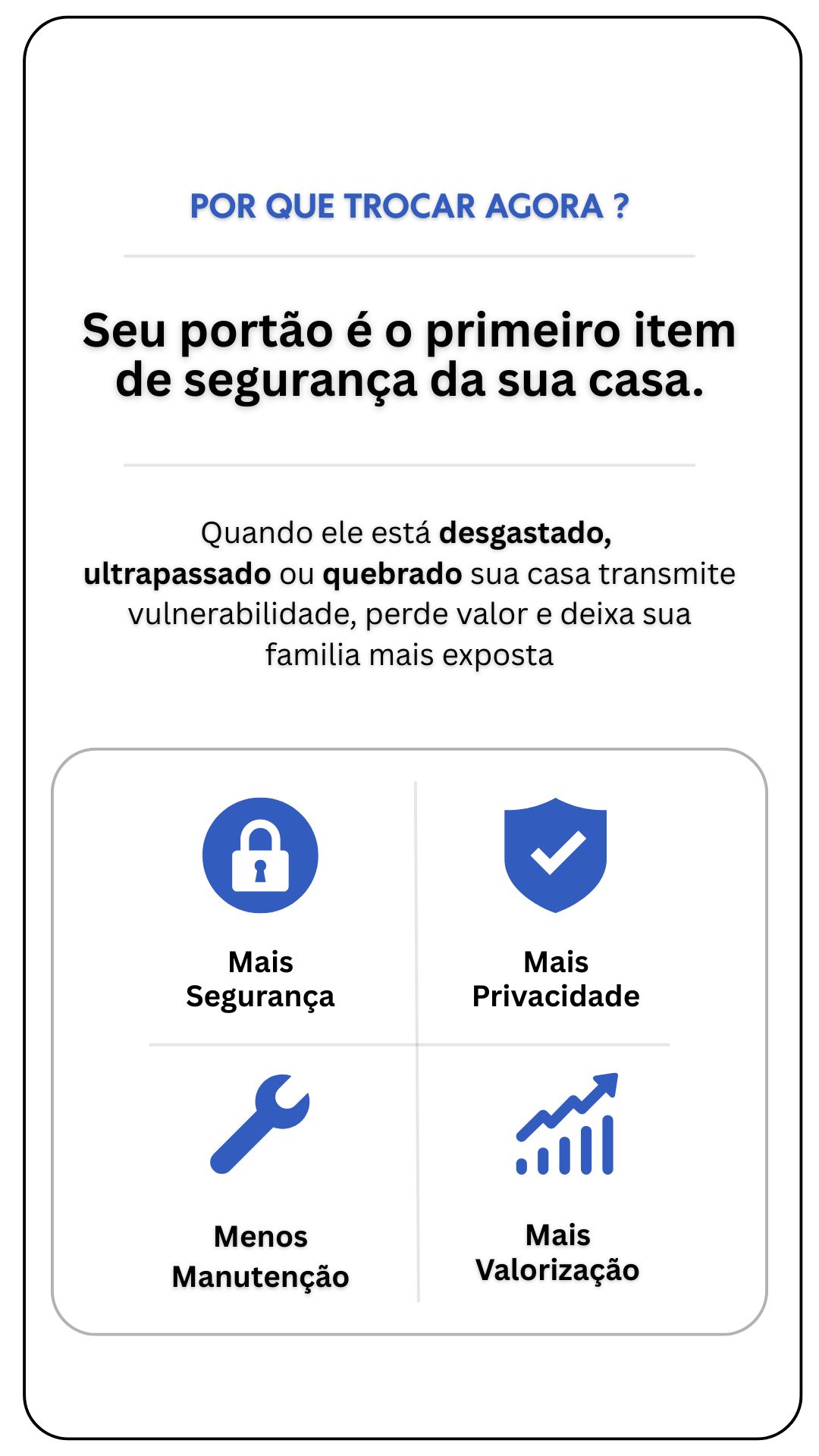 Por que trocar agora — Seu portão é o primeiro item de segurança da sua casa.